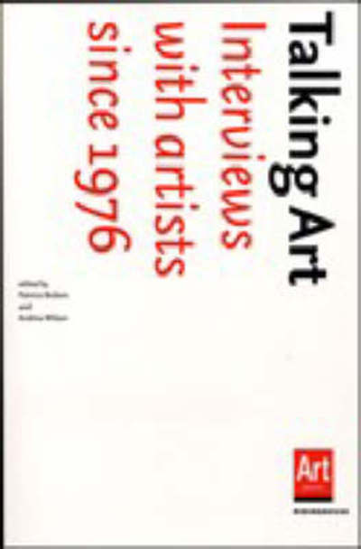 Cover for Iwona Blazwick · Talking Art: Interviews with Artists Since 1976 (Paperback Book) (2006)