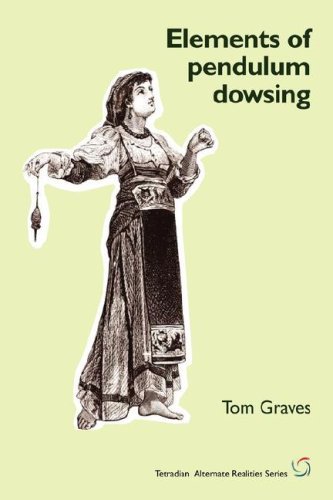 Elements of Pendulum Dowsing - T S Graves - Livres - Tetradian - 9781906681043 - 12 avril 2008