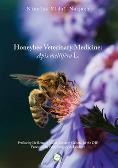 Cover for Nicolas Vidal-Naquet · Honeybee Veterinary Medicine: Apis Mellifera L. - Beekeeping (Hardcover Book) (2015)