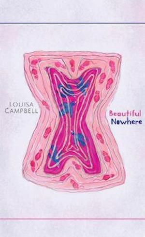 Beautiful Nowhere - Louisa Campbell - Książki - Boatwhistle Books - 9781911052043 - 12 maja 2021