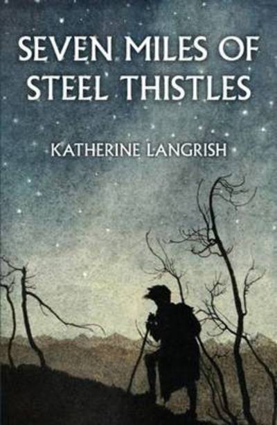 Cover for Katherine Langrish · Seven Miles of Steel Thistles: Essays on Fairy Tales (Paperback Book) (2016)