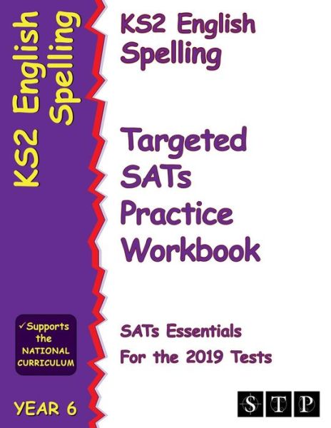 Cover for Stp Books · KS2 English Spelling Targeted SATs Practice Workbook for the 2019 Tests (Year 6) (STP KS2 English SATs Essentials) (Paperback Book) (2018)