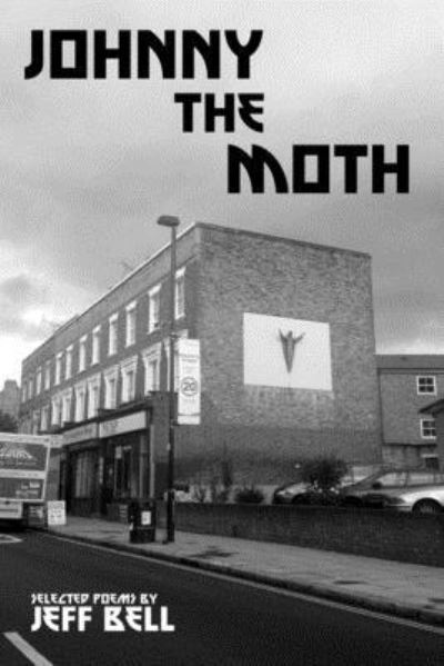Johnny the Moth - Jeff Bell - Books - Penniless Press Publications - 9781913144043 - August 12, 2019
