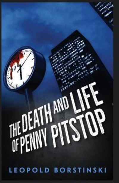 Cover for Leopold Borstinski · The Death and Life of Penny Pitstop (Paperback Book) (2019)