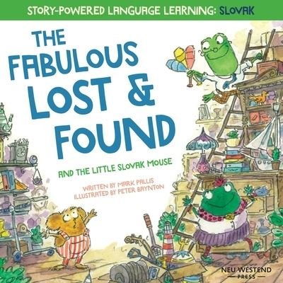 Cover for Mark Pallis · The Fabulous Lost and Found and the little Slovak mouse: heartwarming &amp; fun bilingual English Slovak book for kids (Paperback Book) (2020)