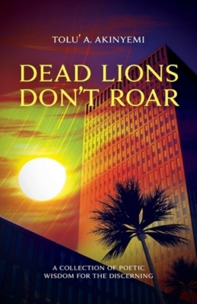 Cover for Tolu' a Akinyemi · Dead Lions Don't Roar (Paperback Book) (2020)