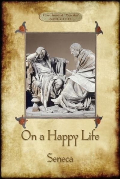 Cover for Lucius Annaeus Seneca · On A Happy Life (Paperback Book) (2020)
