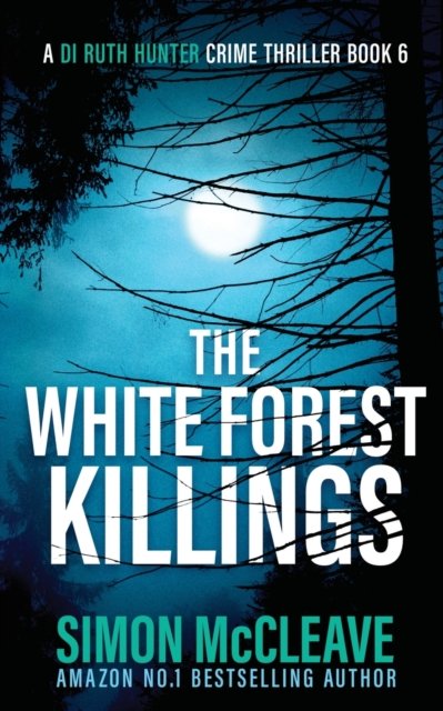 Cover for Simon McCleave · The White Forest Killings (Paperback Book) (2022)