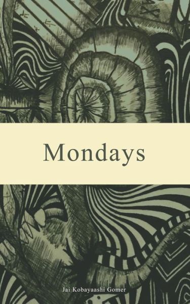 Cover for Jai Kobayaashi Gomer · Mondays (Paperback Book) (2021)