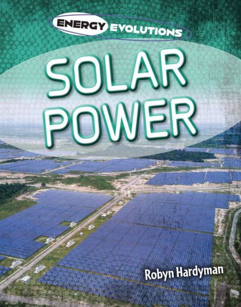 Cover for Robyn Hardyman · Solar Power - Energy Evolutions (Paperback Book) (2024)