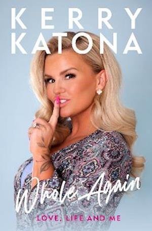 Cover for Kerry Katona · Kerry Katona: Whole Again: Love, Life and Me (Hardcover Book) (2022)