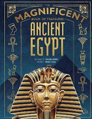 The Magnificent Book of Treasures: Ancient Egypt - The Magnificent Book of -  - Bøker - Weldon Owen Children's Books - 9781915588043 - 1. september 2022