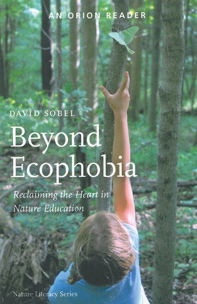 Cover for David Sobel · Beyond Ecophobia: Reclaiming the Heart in Nature Education (Paperback Book) (2019)