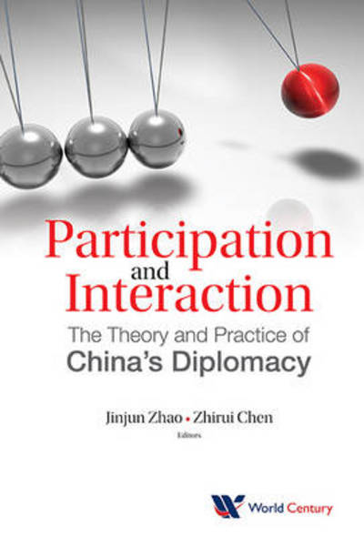 Cover for Jinjun Zhao · Participation And Interaction: The Theory And Practice Of China's Diplomacy (Hardcover Book) (2013)