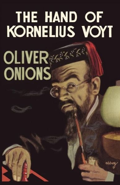 Cover for Oliver Onions · The Hand of Kornelius Voyt (Paperback Book) (2013)