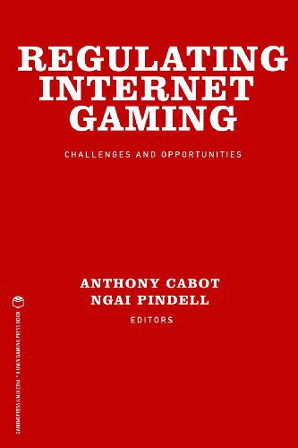 Cover for Ngai Pindell · Regulating Internet Gaming: Challenges and Opportunities - Gambling Studies Series (Paperback Bog) (2013)