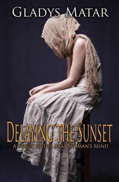 Cover for Gladys Matar · Delaying the Sunset (Paperback Book) (2015)