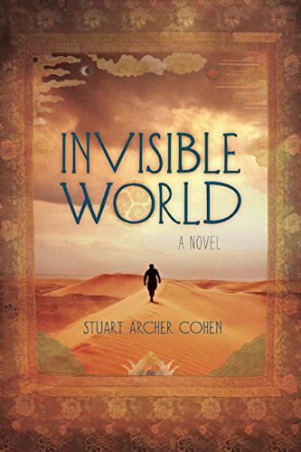 Cover for Stuart Archer Cohen · Invisible World: A Novel (Paperback Book) (2014)