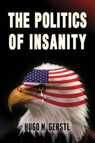 Cover for Hugo N Gerstl · The Politics of Insanity (Paperback Book) (2016)