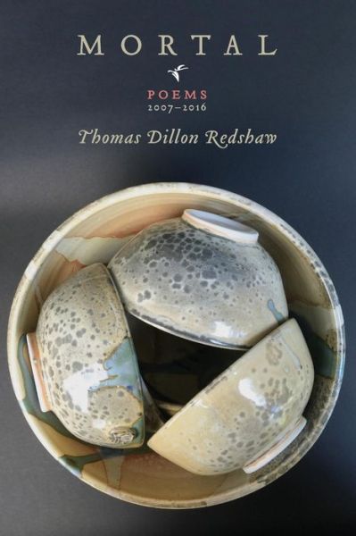 Cover for Thomas Dillon Redshaw · Mortal: Poems 2007-2016 (Paperback Book) (2017)