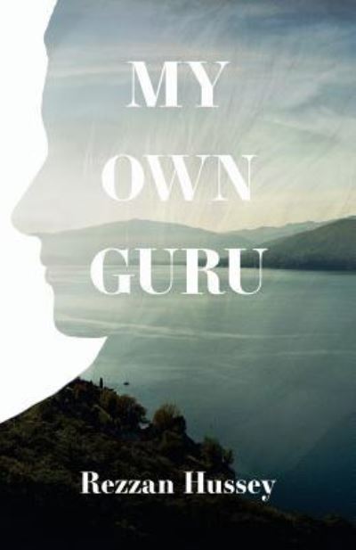 Cover for Rezzan Hussey · My Own Guru (Paperback Book) (2018)