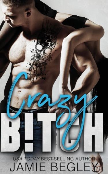 Cover for Jamie Begley · Crazy B!tch (Paperback Book) (2017)