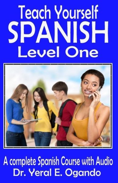 Cover for Yeral E Ogando · Teach Yourself Spanish Level One (Paperback Book) (2017)