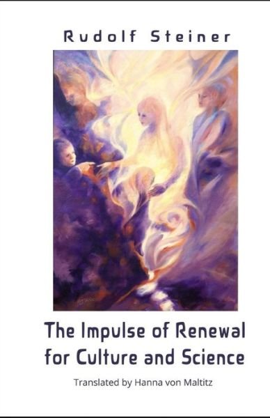 Cover for Rudolf Steiner · The Impulse of Renewal for Culture and Science (Taschenbuch) (2018)