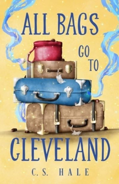 Cover for Cs Hale · All Bags Go to Cleveland (Taschenbuch) (2020)