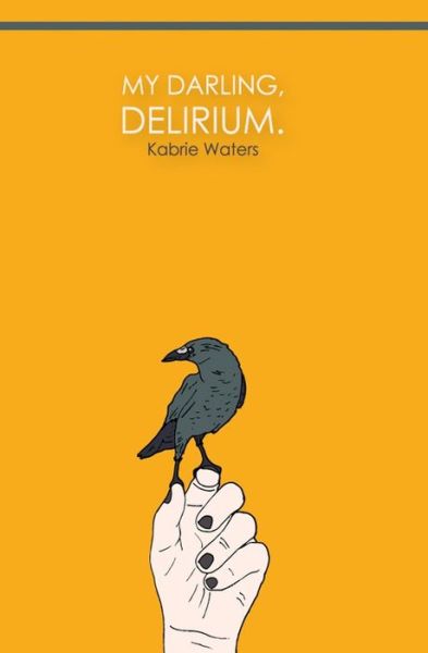 Cover for Kabrie Waters · My Darling, Delirium (Paperback Book) (2019)