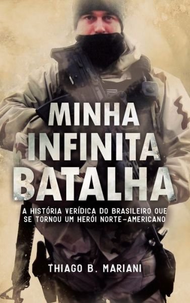 Cover for Thiago B Mariani · Minha Infinita Batalha (Hardcover Book) (2019)