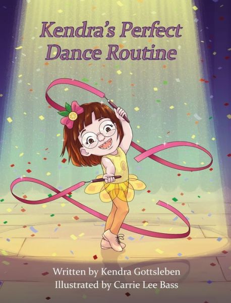 Cover for Kendra Gottsleben · Kendra's Perfect Dance Routine (Hardcover Book) (2019)