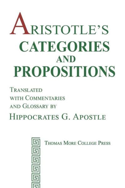 Aristotle's Categories and Propositions - Aristotle - Kirjat - Thomas More College Press - 9781950071043 - lauantai 26. kesäkuuta 2021