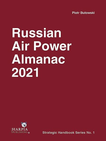 Cover for Piotr Butowski · Russian Air Power Almanac 2021 - Strategic Handbooks (Paperback Book) (2021)