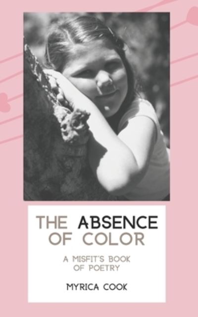 Cover for Myrica Cook · The Absence Of Color (Paperback Book) (2019)