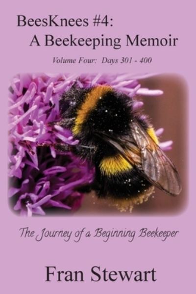 Cover for Fran Stewart · BeesKnees #4: A Beekeeping Memoir - Beesknees (Paperback Book) (2020)