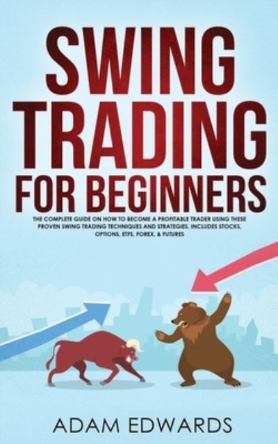 Swing Trading for Beginners - Adam Edwards - Książki - Hanley Media - 9781951652043 - 7 października 2019