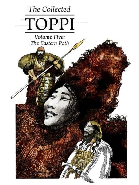 Cover for Sergio Toppi · The Collected Toppi vol.5: The Eastern Path (Innbunden bok) (2021)