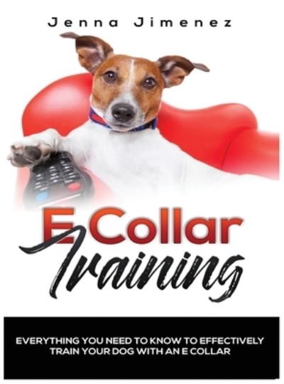 Cover for Jenna Jimenez · E Collar Training (Hardcover Book) (2019)