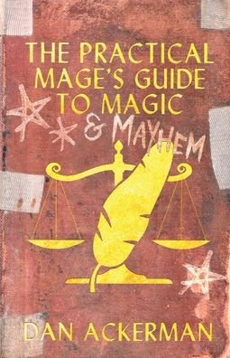 Cover for Dan Ackerman · The Practical Mage's Guide to Magic and Mayhem (Paperback Bog) (2020)