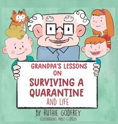Cover for Ruthie Godfrey · Grandpa's Lessons on Surviving a Quarantine and Life (Hardcover bog) (2020)