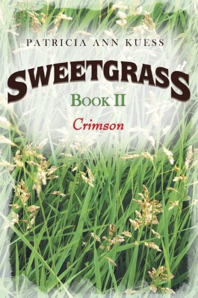 Sweetgrass - Patricia Ann Kuess - Książki - Writers' Branding LLC - 9781954341043 - 10 lutego 2021