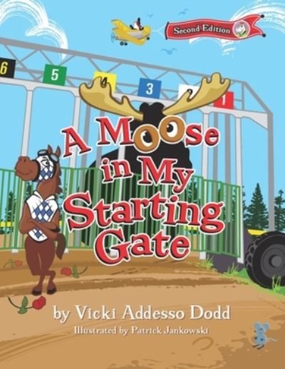 A Moose in My Starting Gate - Vicki Addesso Dodd - Książki - Saratoga Springs Publishing LLC - 9781955568043 - 7 października 2021