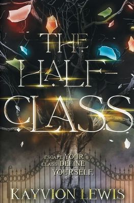 Cover for Kayvion Lewis · The Half-Class (Paperback Book) (2021)