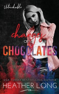 Cover for Heather Long · Changes and Chocolates - Untouchable (Hardcover Book) (2021)