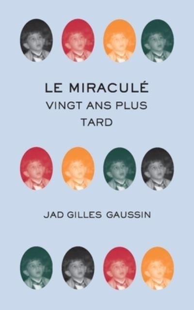 Cover for Jad Gilles Gaussin · Miraculé (Bog) (2022)