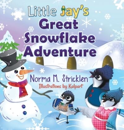 Cover for Norma M. Stricklen · Little Jay's Great Snowflake Adventure (Bog) (2022)