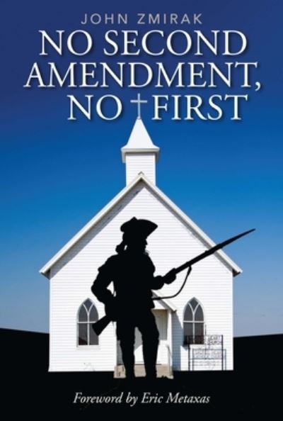 Cover for John Zmirak · No Second Amendment , No First (Book) (2024)