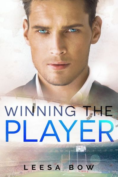 Cover for Leesa Bow · Winning the Player (Paperback Book) (2017)