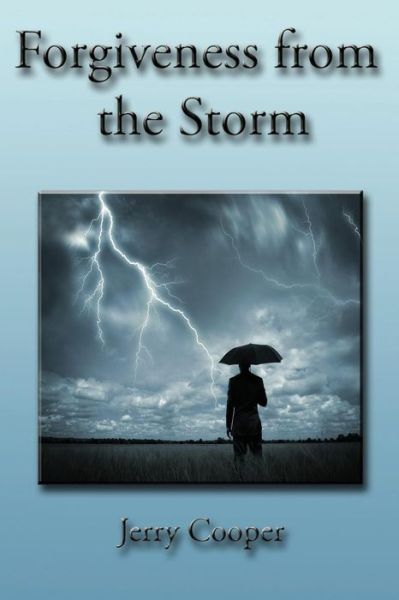 Cover for Mr Jerry D Cooper · Forgiveness from the Storm (Paperback Book) (2017)